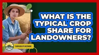 What Is The Typical Crop Share For Landowners?