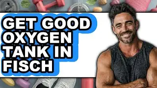 How to Get Good Oxygen Tank in Fisch 2025 - Easy Guide
