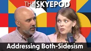 The SkyePod - Both-Sidesism