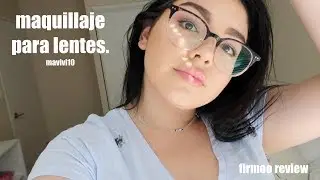 MAQUILLAJE PARA LENTES/FIRMOO REVIEW - Mavivi10