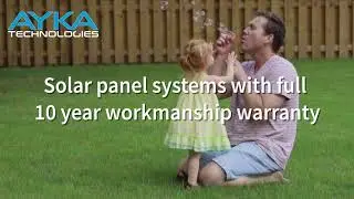 Solar Panel Solutions with a Full 10-year Workmanship Warranty | AYKA Solar