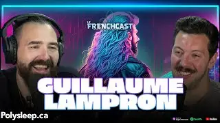#250 - Guillaum Lampron | Le Frenchcast