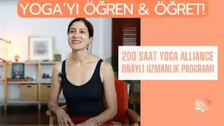 YOGAYI ÖĞREN, ÖĞRET! DERYA ÇAKMAK ile 200 SAAT YOGA ALLIANCE ONAYLI UZMANLIK PROGRAMI