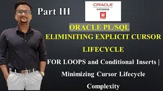 Eliminating Cursor lifeCycle | For Loops Cursor in Oracle PLSQL