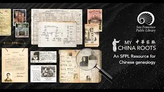 My China Roots: An SFPL Resource for Chinese Genealogy