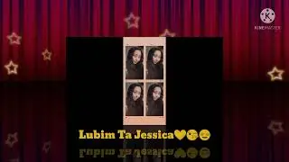 Lubim Ta Jessica❤😍😘