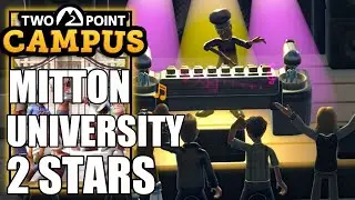 Two Point Campus  &ndash; 2 Star Ranking Campus - Mitton University - PC Gameplay
