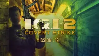 IGI 2 Walkthrough | Mission 19: The Launch Pad | Final Base Assault + Missile Shutdown