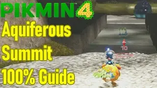 Pikmin 4 Aquiferous Summit guide, 100% walkthrough, all treasures