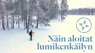 Näin aloitat lumikenkäilyn