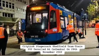 CityLink Stagecoach Sheffield Tram-Train 202 Derailed At Cathedral On 29th November 2022