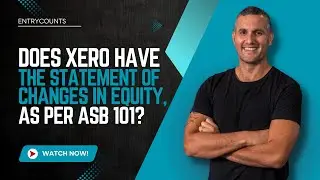Does Xero have the Statement Of Changes In Equity, as per ASB 101?