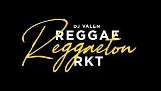 Reggae Reggaeton RKT - DJ VALEN ft ROSANI DJ