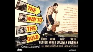 The Way to the Gold (1957) | Jeffrey Hunter & Sheree North | Adventure/ Crime Drama (Multi-Subtitle)