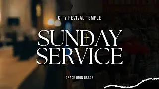 SUNDAY SERVICE  | CITY REVIVAL TEMPLE | 21TST DECEMBER 2025