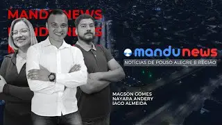 MANDU NEWS - NOTÍCIAS DE POUSO ALEGRE E REGIÃO - 24/12/2025
