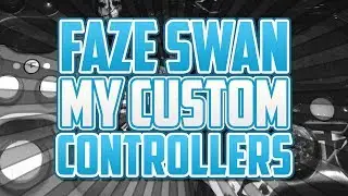 FaZe Swan: 200k SPECIAL - My Custom Controllers