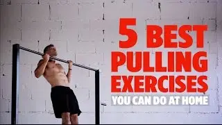 5 Best Pulling Exercises You Can Do On A Home Pull Up Bar