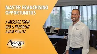 Master Franchising Opportunities at Anago with CEO & President Adam Povlitz