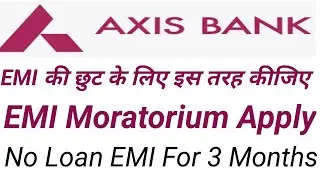 AXIS Bank Moratorium Kaise Apply Kare | axis bank Moratorium apply |axis bank moratorium in hindi
