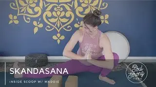 Skandasana Fundamentals - The Inside Scoop with Maddie | Soul Strong Yoga