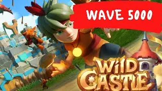Wild Castle - Road to top 50 #12 | Wave 5000 | Gameplay