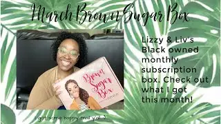 Brown Sugar Box March
