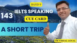 *143 A Short Trip: IELTS Speaking Part 2 Cue Card#ielts #ieltsspeaking #vishal