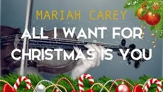 Mariah Carey - All I Want For Christmas for violin (COVER)