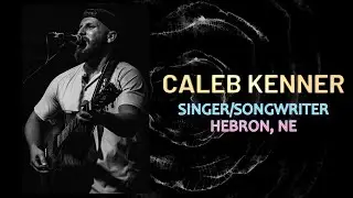 Ep 30 Caleb Kenner Interview & Live Performance | Nebraska Country Singer-Songwriter