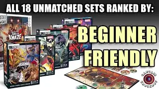 All 18 Unmatched Sets Ranked By: BEGINNER FRIENDLY