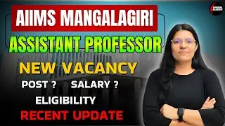 AIIMS Mangalagiri Assistant Professor Vacancy 2025 | Salary ₹1.4 Lakh | Apply Now