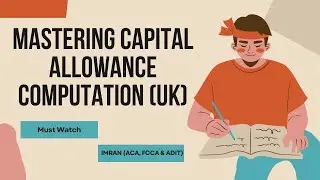Capital Allowances in the UK: A Step-by-Step Guide #UKTax #CapitalAllowances