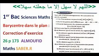 1er Bac Sciences Maths et Expérimentales Barycentre dans le plan Exercice 26 p 173 Almoufid