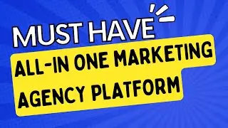 The MUST HAVE All-in one Marketing Agency Platform