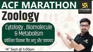 Cytology, Bio molecule & Metabolism | Zoology ( Day 2 ) | ACF Marathon Classes | By Makwana Sir