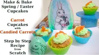 Spring Easter Carrot Cupcakes with Candied Carrots on Cream Icing Recipe from Scratch