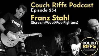 Ep 254 Franz Stahl (Scream/Wool/Foo Fighters)