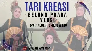 TARI KREASI Gelung Prada (Versi SMP NEGERI 2 JEROWARU)