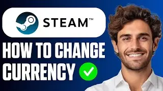 How To Change Currency on Steam (Full Tutorial 2026)