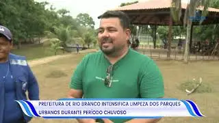 Prefeitura de Rio Branco intensifica limpeza dos parques urbanos durante período chuvoso