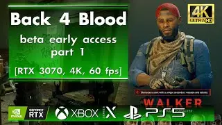 Back 4 Blood - beta early access part 1 [RTX 3070, Epic Settings, 4K, 60 fps]