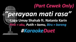 Umay Shahab ft. Natania Karin - perayaan mati rasa (Duet Karaoke Version) | Part Cewek Only | Cover
