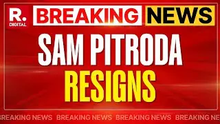 Sam Pitroda Resigns As Congress Indian Overseas Chairman Claims Party | BREAKING