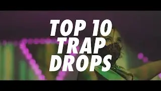 TOP 10 TRAP DROPS - SEPTEMBER 2018