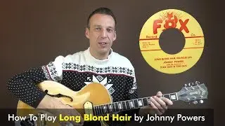 Rockabilly Guitar Lesson - Long Blond Hair - Johnny Powers