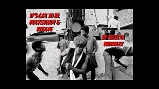 ITS GOT TO BE A ROCKSTEADY & REGGAE MIX
