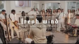 Fresh Wind/ What a Beautiful Name (Hillsong)- (Feat Jake Archer & Bri3jet)| One voice