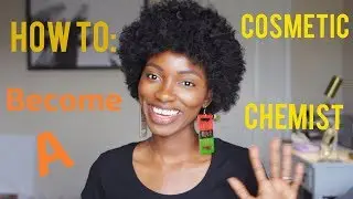 HOW TO: Get a job as a Cosmetic Chemist/ What to do with a Chemistry Degree?