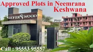 Silverwood Keshwana Neemrana Plots, call 95553 95557